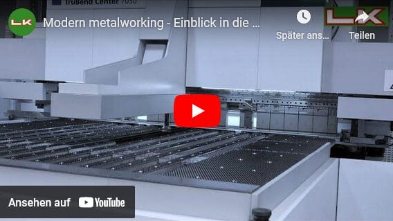 Modern metalworking - Einblick in die moderne Blechbearbeitung bei LK Metall von 3D bis zum Produkt